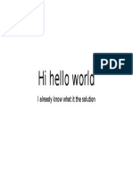Hi Hello World: I Already Know What It The Solution