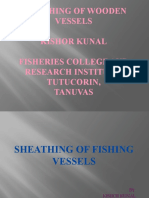 Sheathing of Wooden Vessels Kishor Kunal Fisheries College and Research Institute Tutucorin Tanuvas