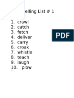Spelling List # 1 1. Crawl 2. Catch 3. Fetch 4. Deliver 5. Carry 6. Croak 7. Whistle 8. Teach 9. Laugh 10. Plow
