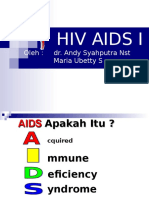 Hiv Aids I: Oleh: Dr. Andy Syahputra NST Maria Ubetty S