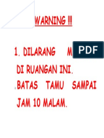 Warning !!! 1. Dilarang Merokok Di Ruangan Ini. Batas Tamu Sampai Jam 10 Malam