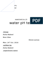 Water PH Test: Group: Aisha Nabeel Noor Alaa Ekram Jumaa Mon. 24 Oct. 2016 Written By: Aisha Nabeel Experiment Name