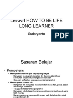 B. Learn How To Be Life Long Learner