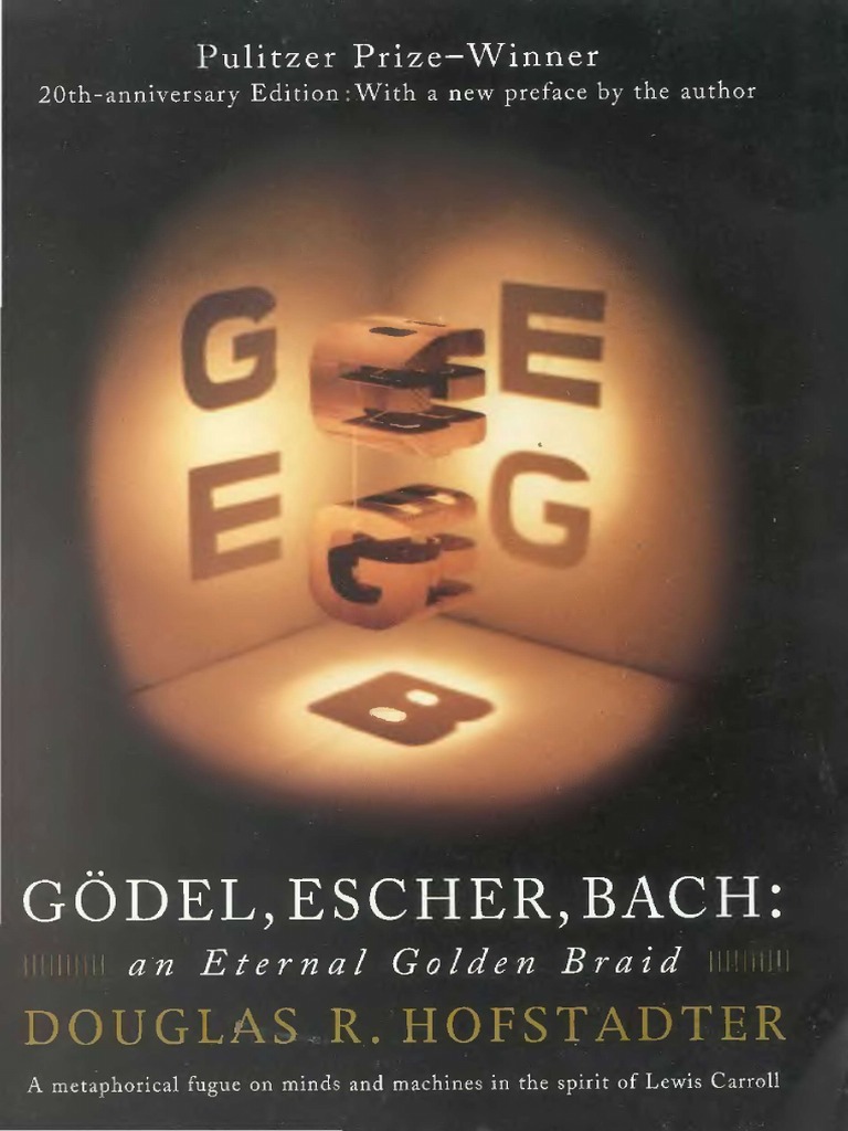 Gödel, Escher, Bach an Eternal Golden Braid