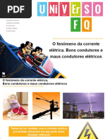 O Fenómeno Da Corrente Elétrica. Bons Condutores e Maus Condutores Elétricos