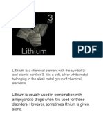 Lithium Is Usually Used in Combination With Antipsychotic Drugs When It Is Used For These Disorders. However, Sometimes Lithium Is Given Alone