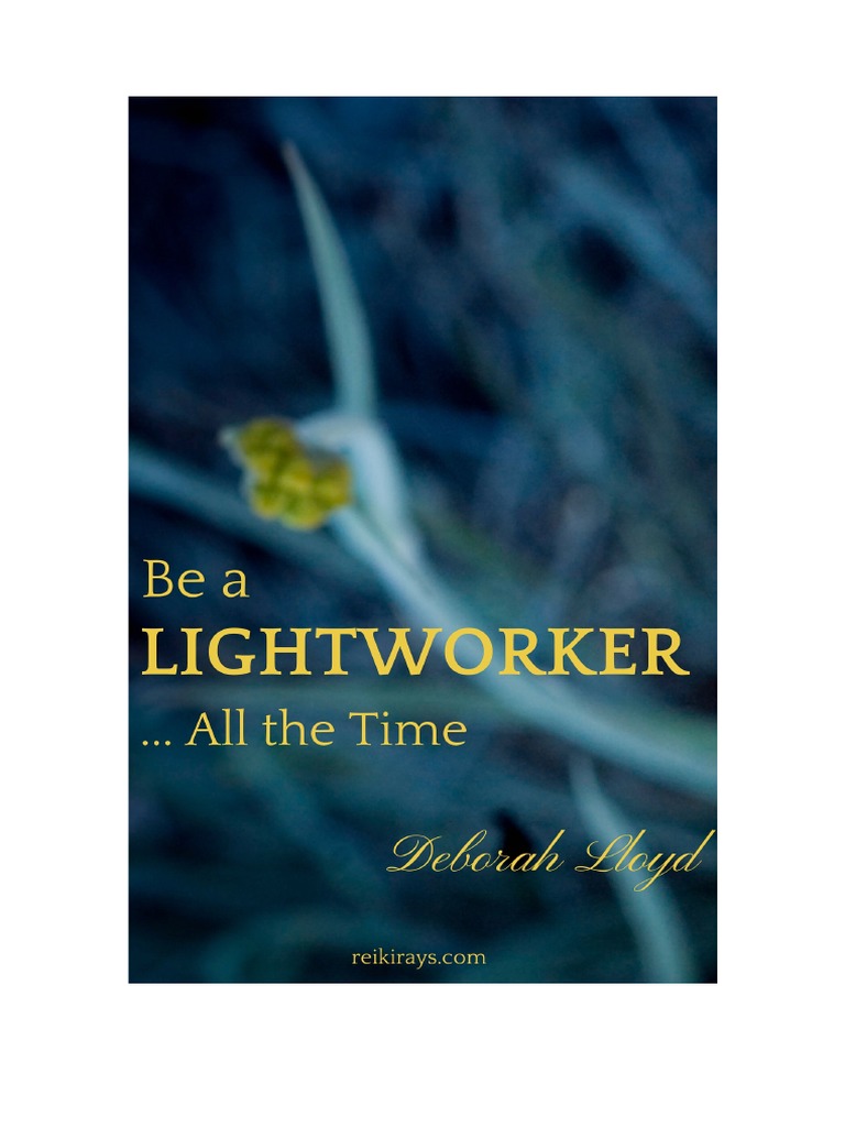 Be A Lightworker All The Time | PDF | Reiki | Psychotherapy