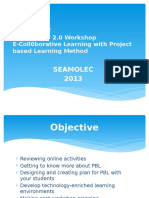 Seamolec 2013: Overview of SEAEDUNET 2.0 Workshop E-Coll0borative Learning With Project Based Learning Method