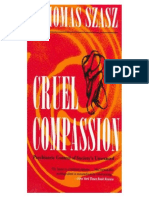 Thomas Szasz - 1994 - Cruel Compassion Psychiatric Control Of Society's Unwanted (273p).pdf