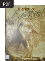 A Crise de Adao (Psicografia Robson Pinheiro Santos - Espirito Alex Zarthu)