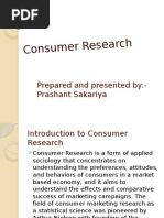 Consumer Researc H: Prepared and Presented By:-Prashant Sakariya