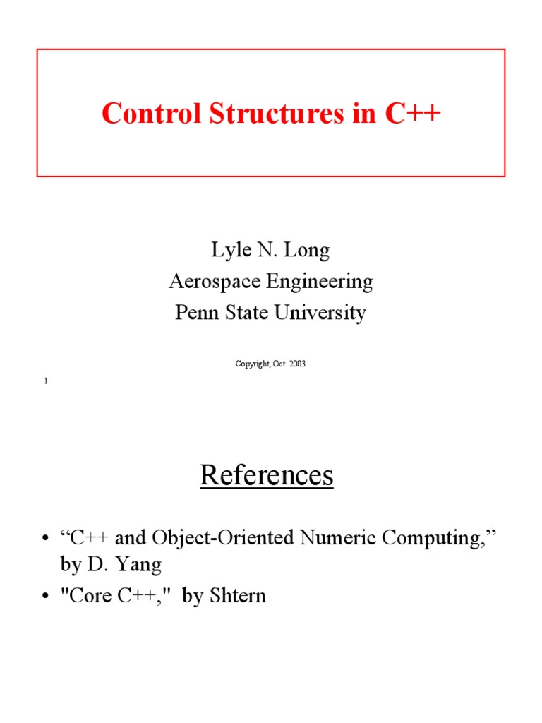 Control Structures in C++: Lyle N. Long Aerospace Engineering Penn ...