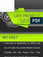 Life Project: Student: Dennis Roque Samana Teacher: Cesar Llanos E.I. República de Panamá - 4° D