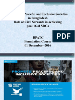 Promoting Peaceful and Inclusive Societies in Bangladesh - Role Off Civil Servants in Achieveing Goal 16 of SDGs Governance BPATC-Foundation Course On 01 December - 2016