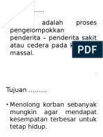 Triage Adalah Proses Pengelompokkan Penderita - Penderita Sakit Atau Cedera Pada Kejadian Massal. Defenisi