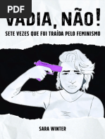 Vadia Não! Sete Vezes Que Fui Traída Pelo Feminismo - Sara Winter
