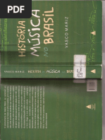 MARIZ, Vasco. 1921 - História Da Música No Brasil. Vasco Mariz. - 6 Ed. Ampl. e Atual. - Rio de Jabeiro - Nova Fronteira, 2005.