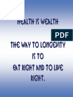 Health Is Wealth The Way To Longevity Is To Eat Right and To Live Right
