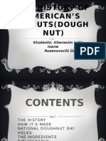 The History of American'S Donuts (Dough Nut) : Students: Gherasim Lidia Ioana Rusanovschi Daniela