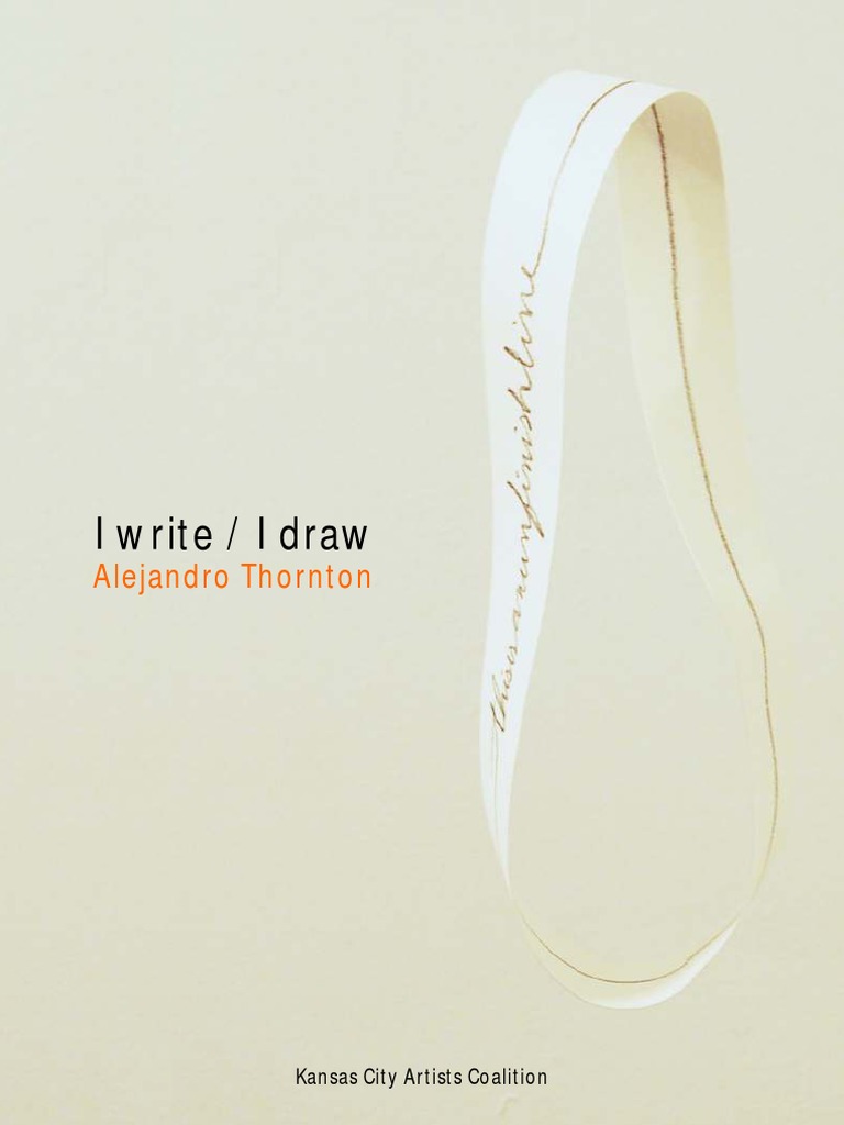 I Write I Draw - Alejandro Thornton at KCAC - 2014 - LOW PDF | PDF ...