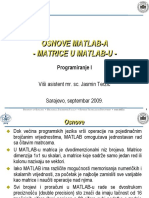 Osnove Matlab-A - Matrice U Matlab-U - : Viši Asistent Mr. Sc. Jasmin Terzić Sarajevo, Septembar 2009