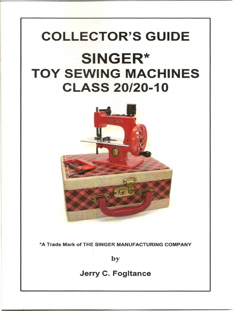 Collector's Guide For Singer Class 20 Toy Sewing Machines | PDF