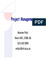 Project Management: Massimo Felici Room 1402, JCMB, KB 0131 650 5899 Mfelici@inf - Ed.ac - Uk