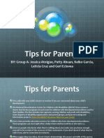 Tips For Parents: BY: Group A-Jessica Atoigue, Patty Abuan, Keiko Garcia, Leticia Cruz and Geri Eclavea