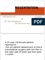 Case Presentation: Presented by Guided BY DR. Aziz Pahadwala DR - Santhosh Rao
