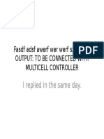 I Replied in The Same Day.: Fasdf Adsf Awerf Wer Werf Szdfadsfv Output: To Be Connected With Multicell Controller