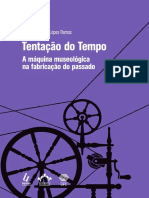  Tentação Do Tempo. A Máquina Museológica Na Fabricação Do Passado. Francisco Régis Lopes Ramos.