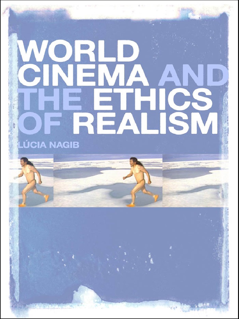 (Lúcia Nagib) World Cinema and The Ethics of Realism (PDF) (ZZZZZ) PDF Representation (Arts) Narrative image