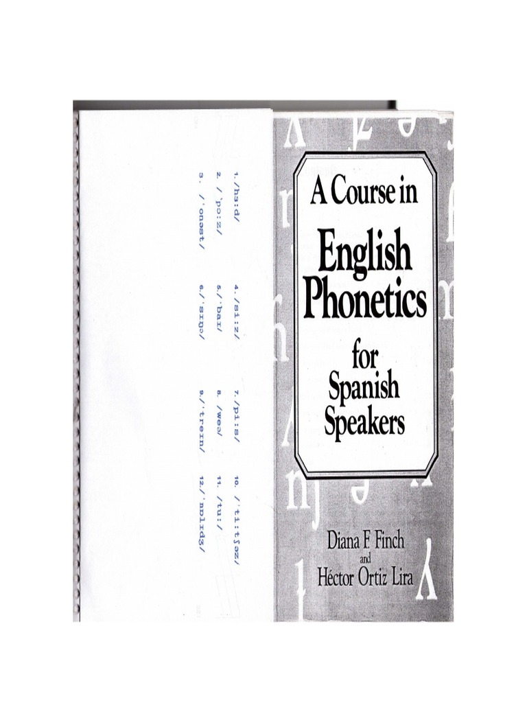A Course in English Phonetics For Spanish Speakers - Finch & Ortiz Lira |  PDF