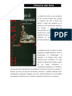 La Historia Del Arte Es Una Disciplina de Las Ciencias Sociales Que Estudia La Evolución Del Arte a Través Del Tiempo y Basa Sus Estudios en El Análisis de Las Expresiones Artísticas Del Hombre y Como Este Ha Representado s