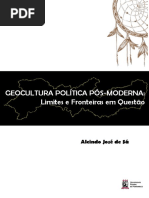 GEOCULTURA POLÍTICA PÓS-MODERNA Limites e Fronteiras Em Questão_Alcindo_José_de_Sá
