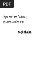 "If You Don't See God in All, You Don't See God at All." - Yogi Bhajan