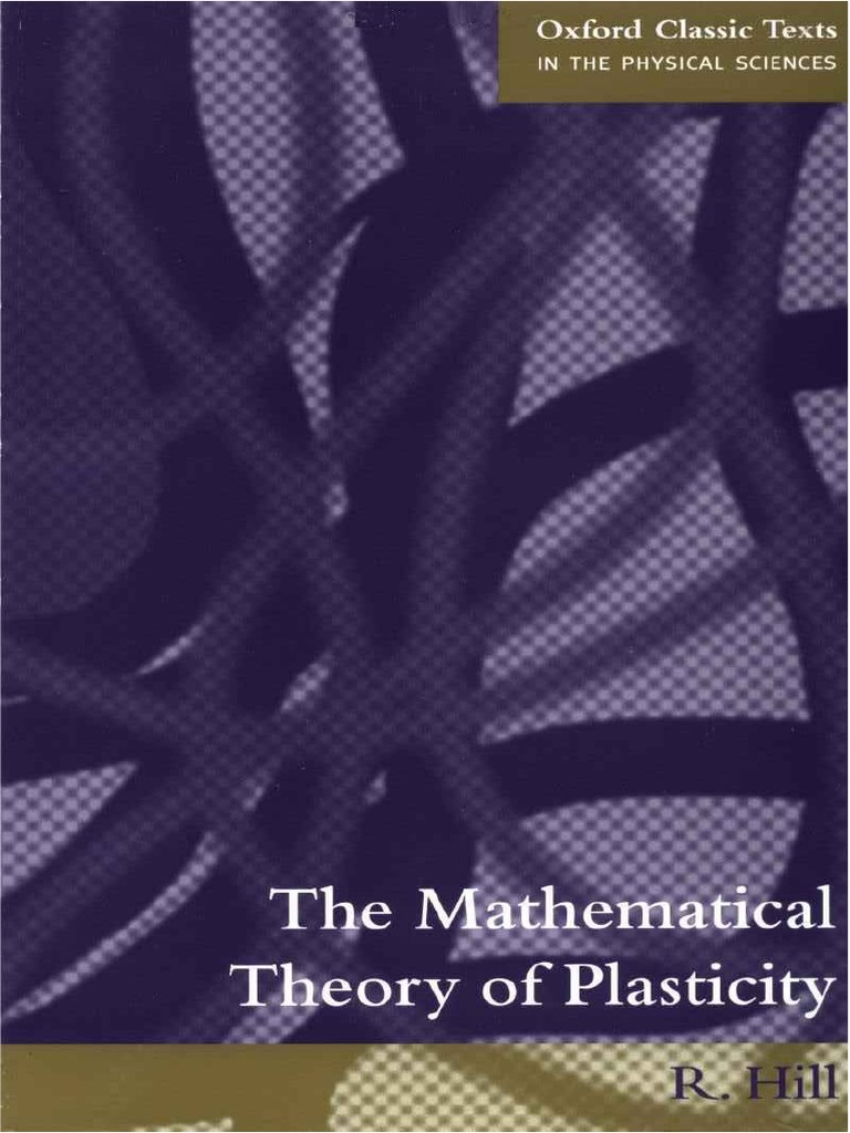 The Mathematical Theory of Plasticity by R Hill | PDF