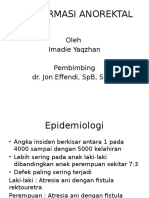 Malformasi Anorektal: Oleh Imadie Yaqzhan Pembimbing Dr. Jon Effendi, SPB, Spba