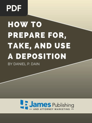 How to Prepare for Take and Use a Deposition