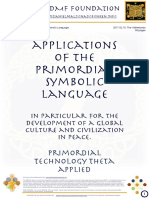 Development of applications of the primordial symbolic language in particular for the development of a global culture and civilization in peace.