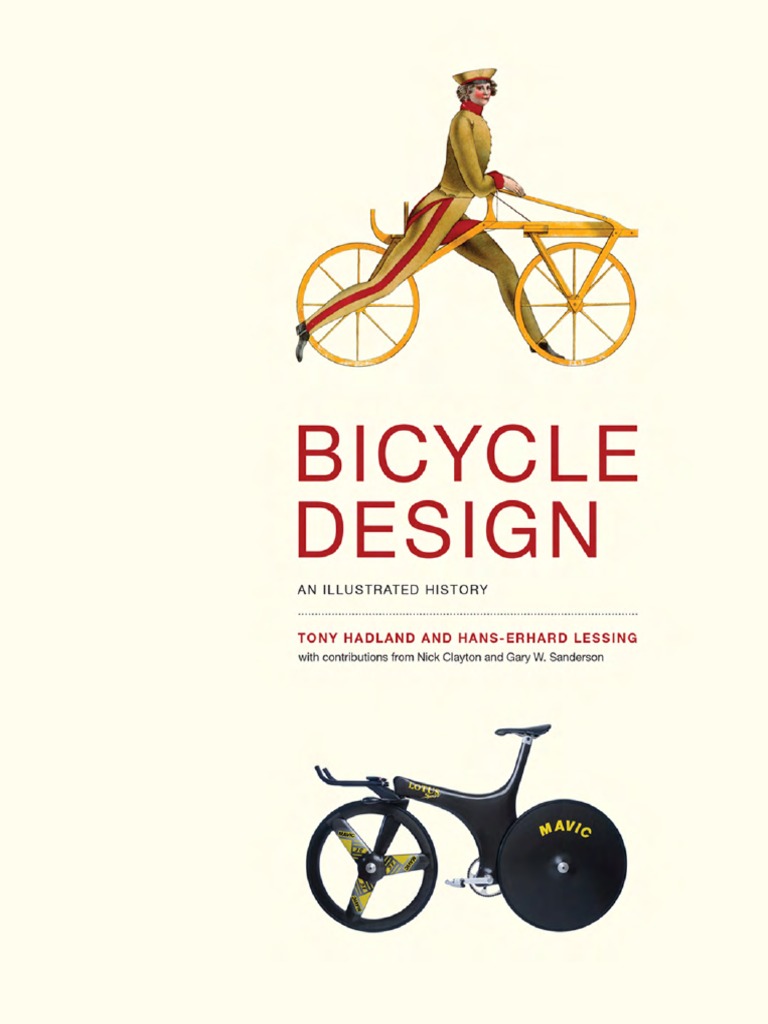 Bicycle Design An Illustrated History (2014) Tony Hadland, Hans-Erhard  Lessing, PDF, Road Vehicles