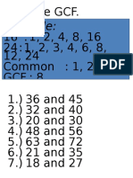 Example:: Find The GCF. 16:1, 2, 4, 8, 16 24:1, 2, 3, 4, 6, 8, 12, 24 Common: 1, 2, 4, 8 GCF: 8