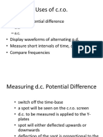 Uses of C.r.o.: - Measure Potential Difference