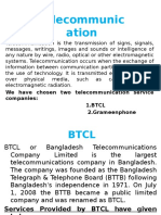 Telecommunic Ation: We Have Chosen Two Telecommunication Service Companies: 1.BTCL 2.grameenphone