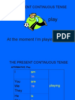 The Present Continuous Tense: at The Moment I'm Playing Football