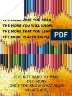 The More That You Read The More You Will Know, The More That You Learn The More Places You'Ll Go