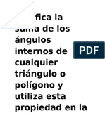 Justifica La Suma de Los Ángulos Internos de Cualquier Triángulo o Polígono y Utiliza Esta Propiedad en La Resolución de Problemas