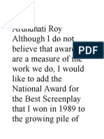 Arundhati Roy Although I Do Not Believe That Awards Are A Measure of The Work We Do, I Would Like To Add The National Award For The Best Screenplay That I Won in 1989 To The Growing Pile of