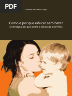 Longo, C. S. (2012). Como e por que educar sem bater orientação aos pais sobre a educação dos filhos.pdf