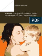 Longo, C. S. (2012) - Como e Por Que Educar Sem Bater Orientação Aos Pais Sobre A Educação Dos Filhos PDF